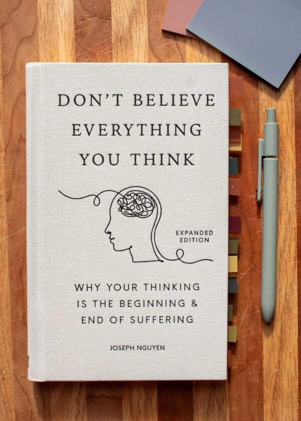 Don't Believe Everything You Think (Expanded Edition): Why Your Thinking Is The Beginning & End Of Suffering – Image 4
