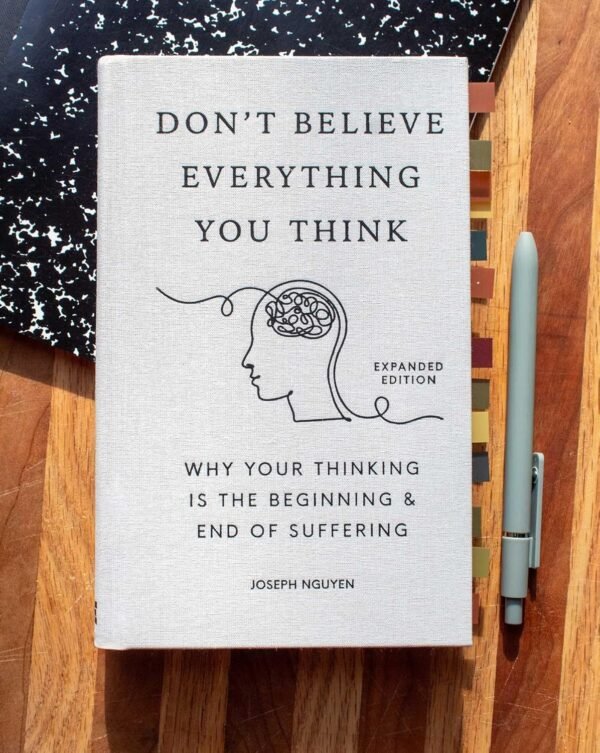 Don't Believe Everything You Think (Expanded Edition): Why Your Thinking Is The Beginning & End Of Suffering – Image 5