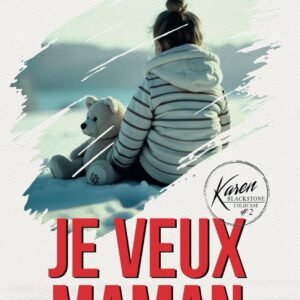 Je veux maman: Thriller psychologique