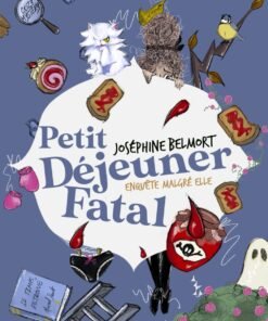 Petit-déjeuner Fatal : Un cosy mystery tendre et délicieusement meurtrier, au cœur du Perche. (Joséphine Belmort enquête malgré elle , t. 1)