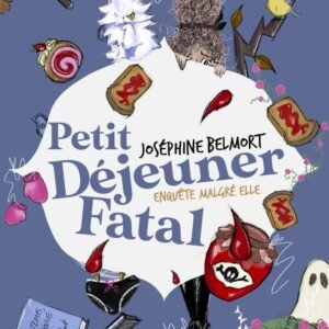 Petit-déjeuner Fatal : Un cosy mystery tendre et délicieusement meurtrier, au cœur du Perche. (Joséphine Belmort enquête malgré elle , t. 1)