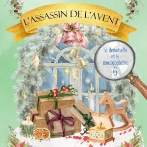 L'assassin de l'Avent : Un cosy mystery pétillant teinté de romance (La demoiselle et le mousquetaire t. 6)