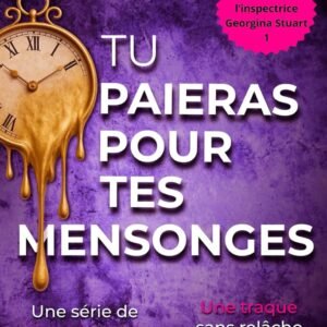 Tu paieras pour tes mensonges: Un roman policier stupéfiant au suspense incroyable