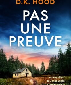 Pas une preuve: Un polar incroyablement efficace (Les enquêtes de Jenna Alton & David Kane t. 8)