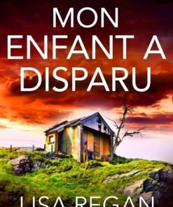 Mon enfant a disparu: Un thriller captivant à vous couper le souffle (Les enquêtes de l'inspectrice Josie Quinn t. 18)
