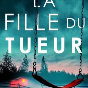 La Fille du tueur: Un thriller à vous ronger les sangs (Les enquêtes de Morgan Brookes t. 2)
