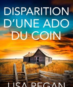 Disparition d’une ado du coin: Vous ne pourrez pas lâcher ce thriller avant de l’avoir terminé (Les enquêtes de l'inspectrice Josie Quinn t. 15)