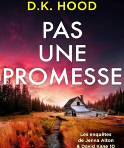 Pas une promesse: Un incroyable thriller sur des tueurs en série (Les enquêtes de Jenna Alton & David Kane t. 10)