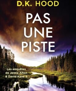 Pas une piste: Un thriller à la fois captivant et palpitant (Les enquêtes de Jenna Alton & David Kane t. 9)