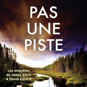 Pas une piste: Un thriller à la fois captivant et palpitant (Les enquêtes de Jenna Alton & David Kane t. 9)