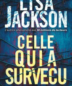 Celle qui a survécu: par la romancière bestseller du New York Times