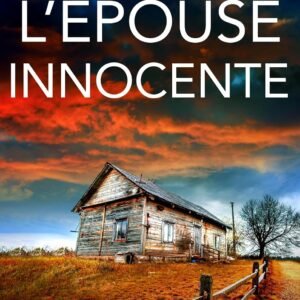 L'Épouse innocente: Un thriller incroyable aux rebondissements ahurissants (Les enquêtes de l'inspectrice Josie Quinn t. 16)