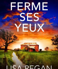 Ferme ses yeux: Un roman policier palpitant au suspens insoutenable (Les enquêtes de l'inspectrice Josie Quinn t. 17)