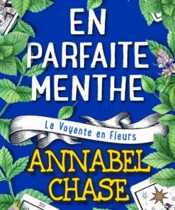 En Parfaite Menthe (La Voyante en Fleurs t. 6)