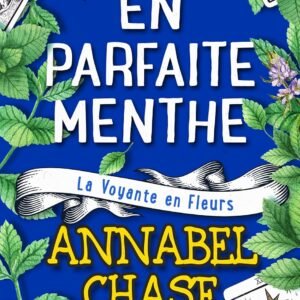 En Parfaite Menthe (La Voyante en Fleurs t. 6)