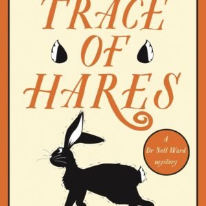 A Trace of Hares: The absolutely gripping British cozy murder mystery! (A Dr Nell Ward Mystery Book 5) (English Edition)