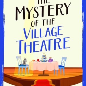 The Mystery of the Village Theatre: A cozy-crime mystery set in an English village (The Antique Shop Mysteries Book 5) (English Edition)
