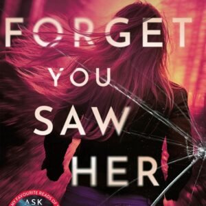 Forget You Saw Her: The Pulse-Pounding Thriller From The International Bestselling Author of Ask For Andrea (English Edition)