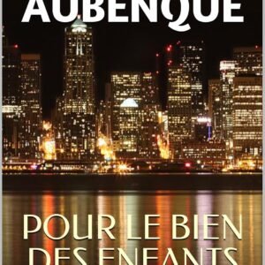 POUR LE BIEN DES ENFANTS (SEATTLE t. 2)