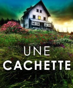 Une cachette: Un thriller à vous couper le souffle (Les enquêtes de Morgan Brookes t. 3)