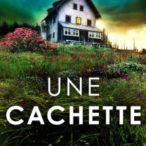 Une cachette: Un thriller à vous couper le souffle (Les enquêtes de Morgan Brookes t. 3)