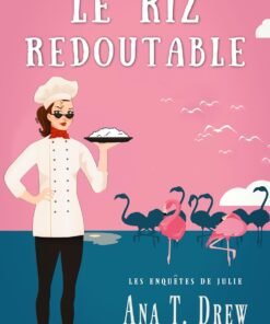 Le Riz redoutable: un cosy crime en Camargue