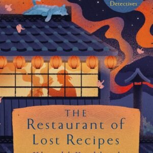 The Restaurant of Lost Recipes: The Heart-Warming Japanese Bestseller Perfect for Foodies (The Kamogawa Food Detectives Book 2) (English Edition)