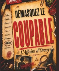Démasquez le coupable — L'affaire d'Orsay: Livre-jeu d'enquête | 39 824 suspects, 13 indices, 1 seul coupable | Escape game, murder party et énigme criminelle à résoudre pour adulte (T
