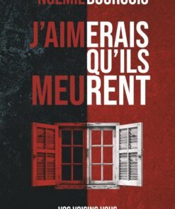 J'aimerais qu'ils meurent: Thriller domestique psychologique / Vos voisins vous connaissent-ils vraiment ?