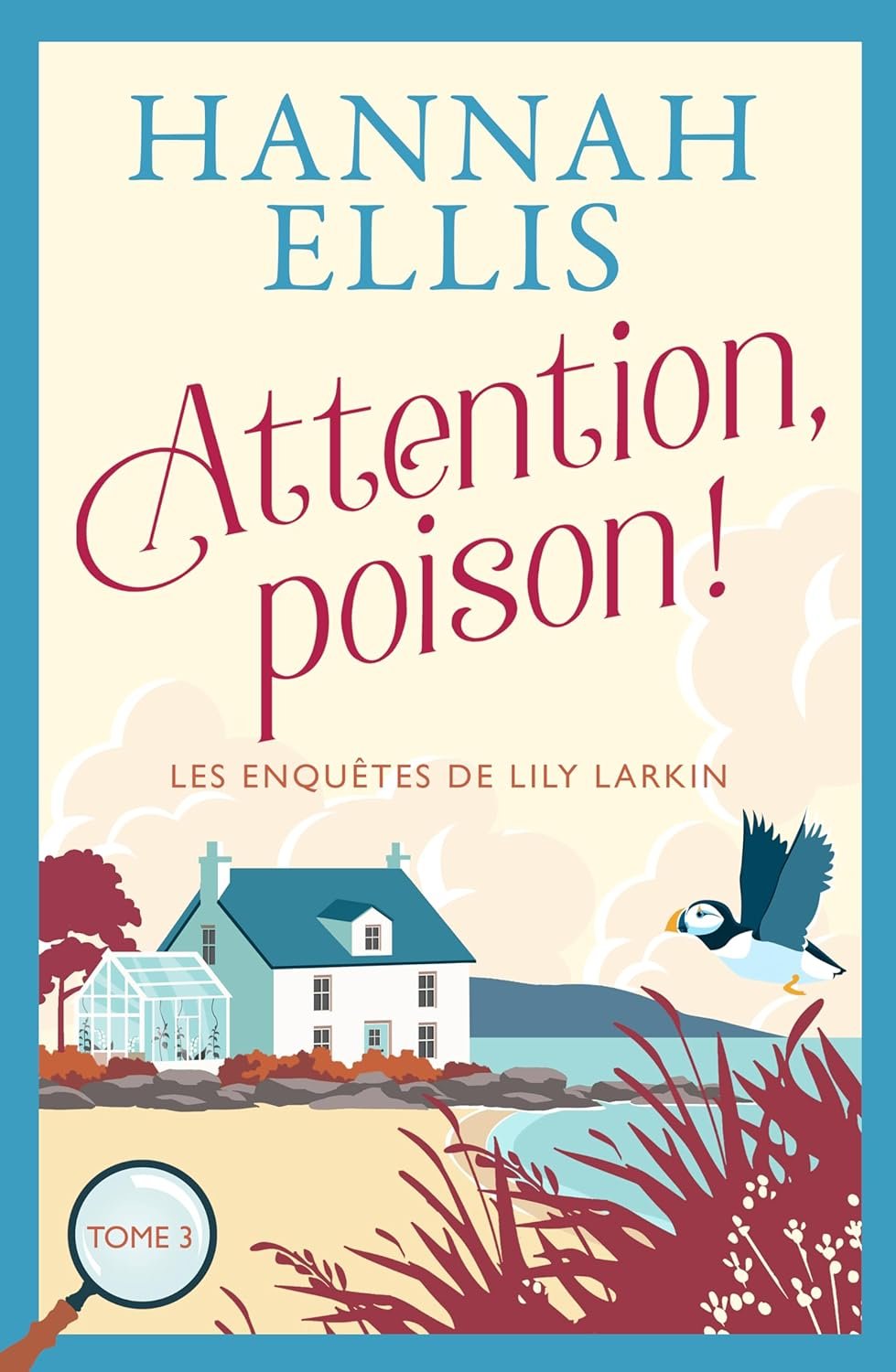 Attention, poison !: mystère sur les îles Scilly (Les Enquêtes de Lily Larkin t. 3)
