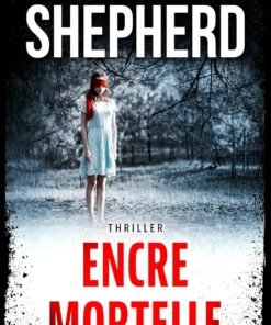 Encre mortelle: Thriller (Les enquêtes de Julia Schwarz t. 3)
