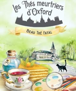Beau thé fatal (Les Thés meurtriers d’Oxford - Livre 2): Enquêtes et humour dans un cosy mystery britannique