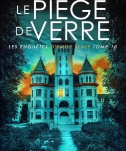 Le Piège de Verre (Les Enquêtes d'Emily Slate t. 18)